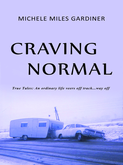 Title details for Craving Normal by Michele Miles Gardiner - Available